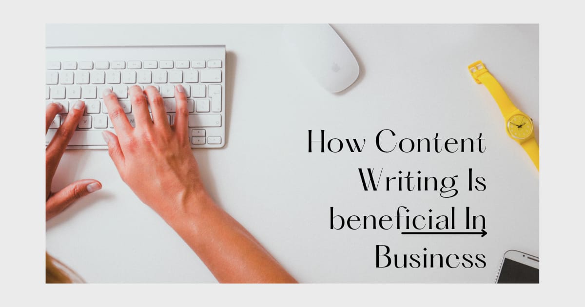 How content writing is beneficial in business