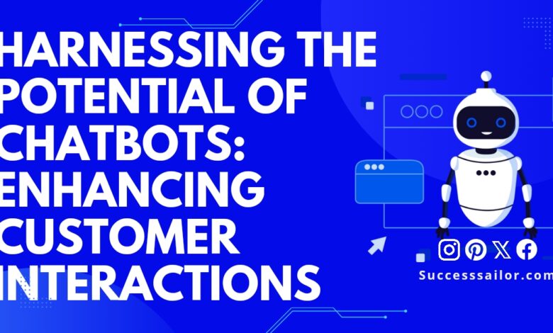 Harnessing the Potential of Chatbots: Enhancing Customer Interactions