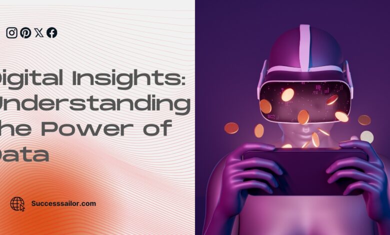 Digital Insights: Understanding the Power of Data