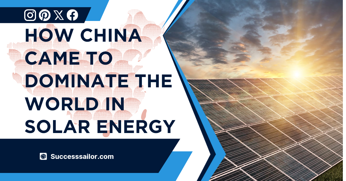 How China came to dominate the world in solar energy