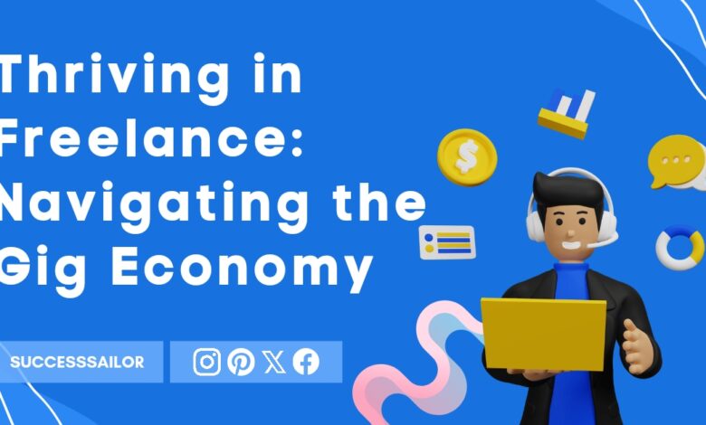 Thriving in Freelance: Navigating the Gig Economy