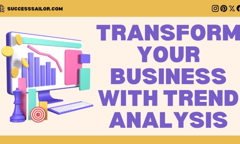 Transform your business with trend analysis