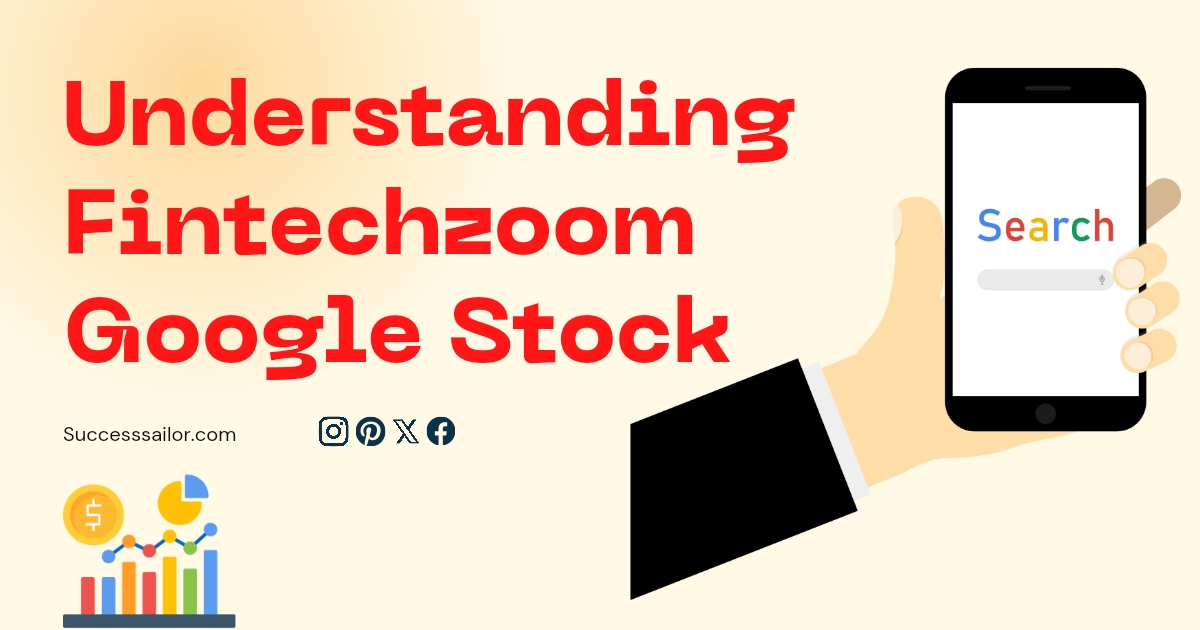 Understanding Fintechzoom Google Stock