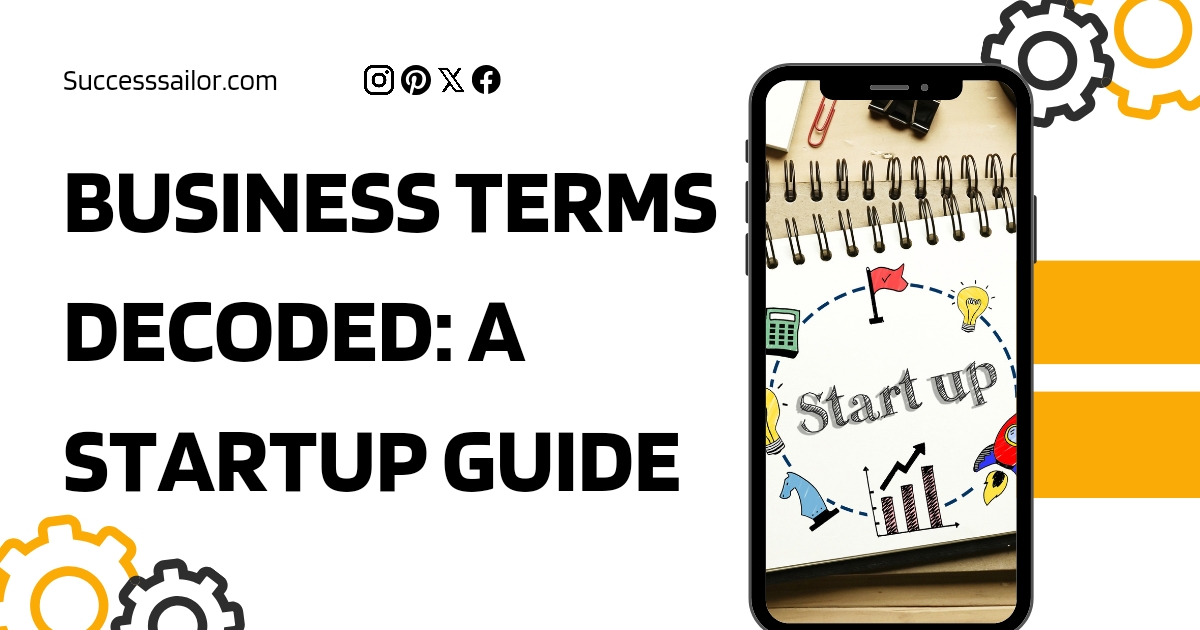 Business Terms Decoded: A Startup Guide