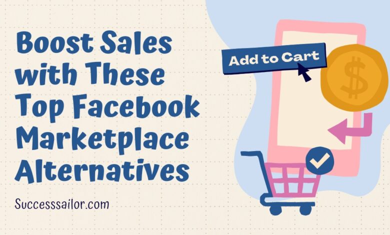 Boost Sales with These Top Facebook Marketplace Alternatives