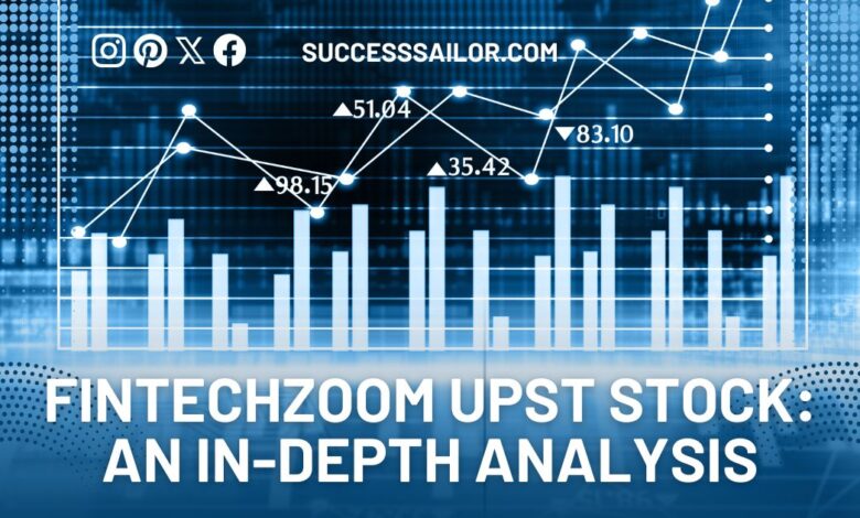 FintechZoom UPST Stock: An In-Depth Analysis