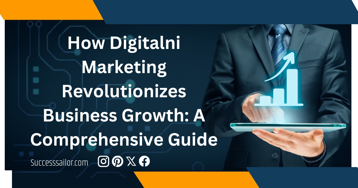 How Digitalni Marketing Revolutionizes Business Growth: A Comprehensive Guide