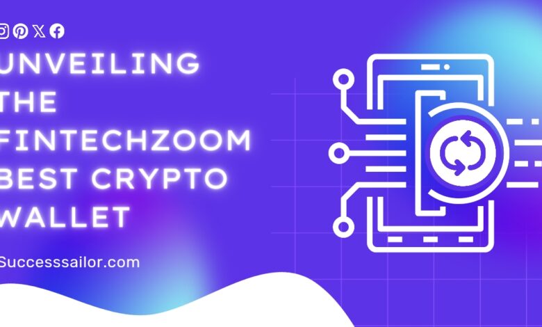 Unveiling the FinTechZoom Best Crypto Wallet