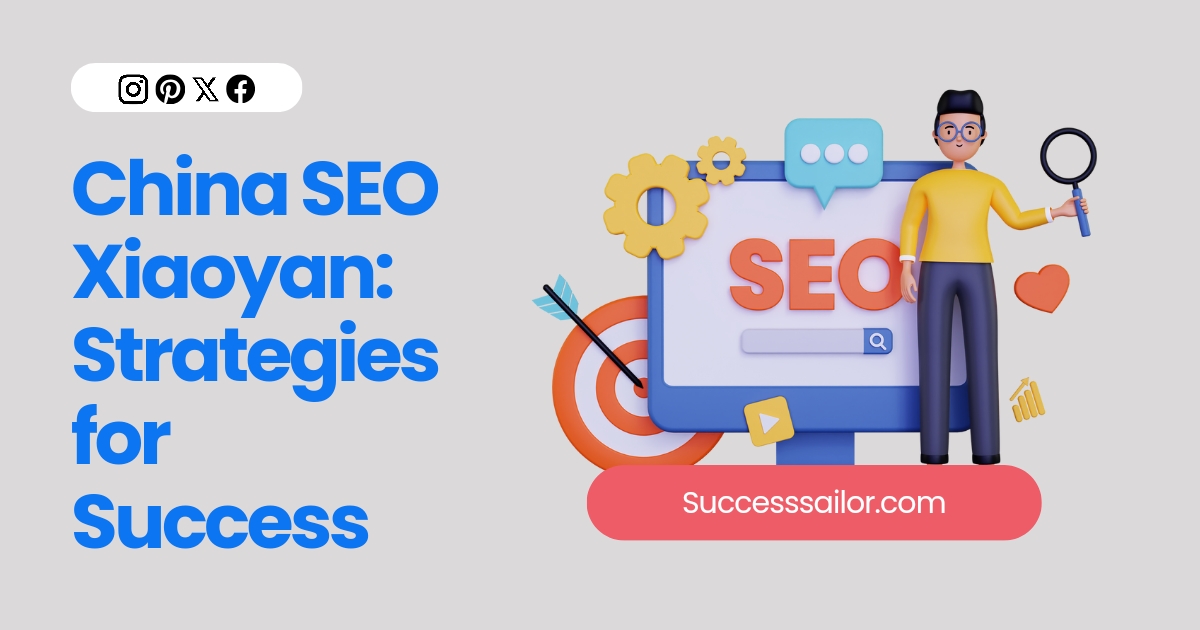 China SEO Xiaoyan: Strategies for Success