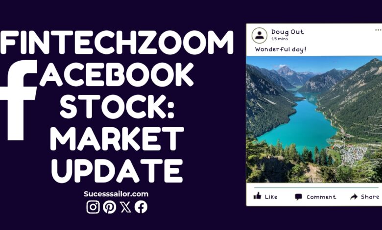 Fintechzoom Facebook Stock: Market Update