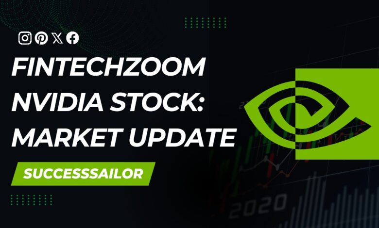 Fintechzoom Nvidia Stock: Market Update