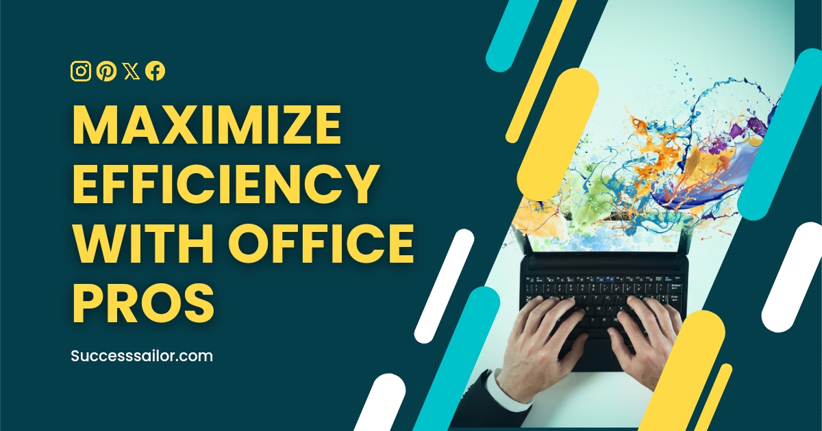 Maximize Efficiency with Office Pros