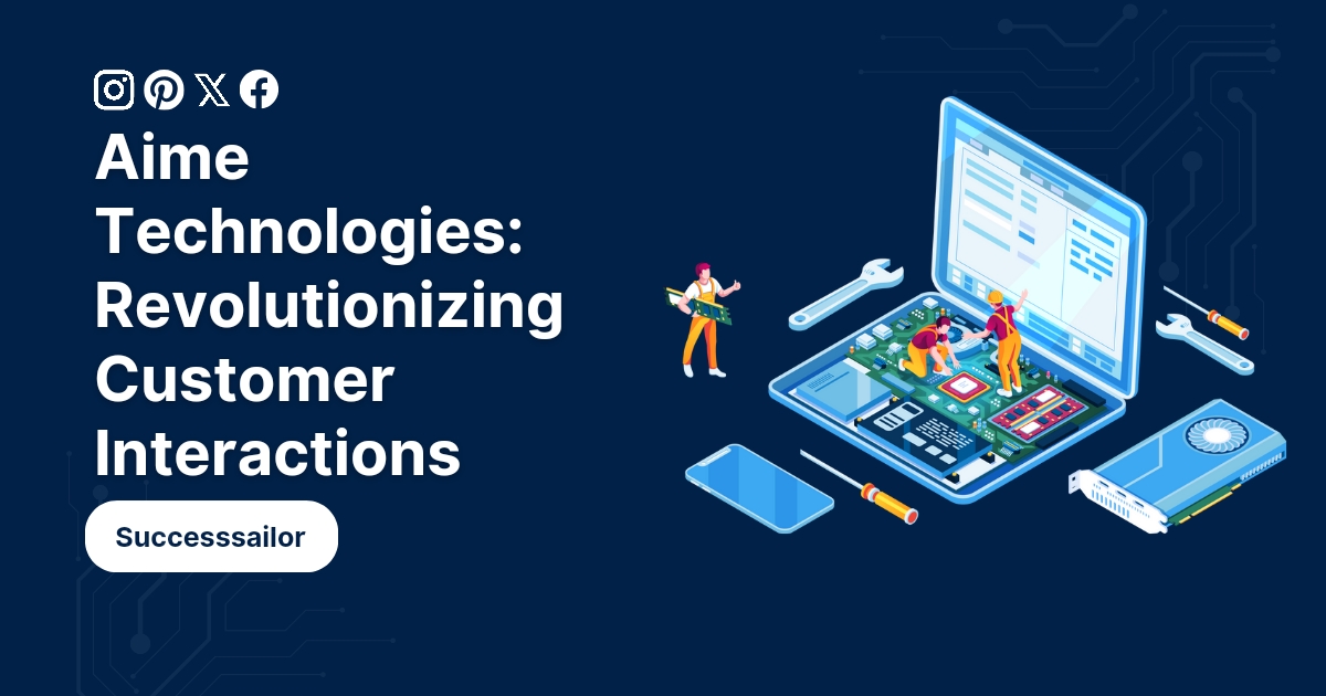 Aime Technologies: Revolutionizing Customer Interactions