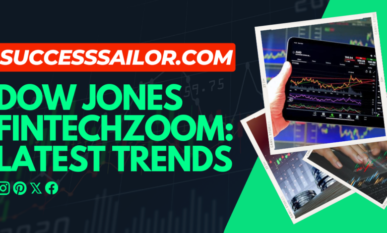 Dow Jones FinTechZoom: Latest Trends