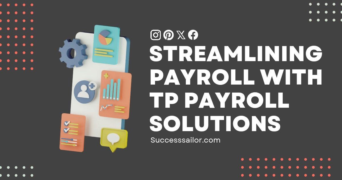 Streamlining Payroll with TP Payroll Solutions