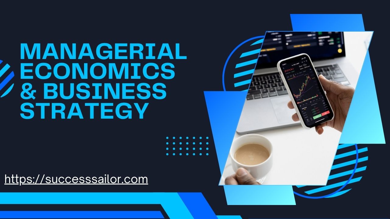 Managerial Economics & Business Strategy